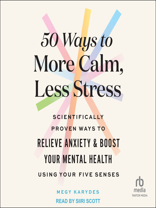 Title details for 50 Ways to More Calm, Less Stress by Megy Karydes - Wait list